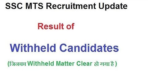 SSC MTS Recruitment Update. Declaration of result of Withheld Candidates