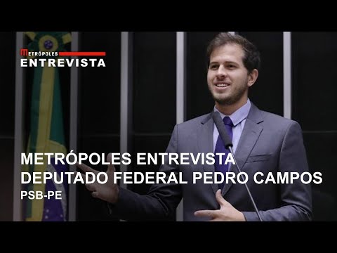 Metrópoles Entrevista | Deputado federal Pedro Campos, PSB-PE