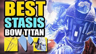 BEST UPDATED Stasis Titan BOW Build For PvE! MUST TRY BUILD FOR TITAN! | Destiny 2