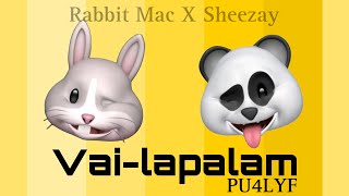 Vai-lapalam - Rabbit Mac X Sheezay