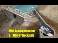 Mini dam construction  mini hydroelectric models hydroelectric dam  part 2