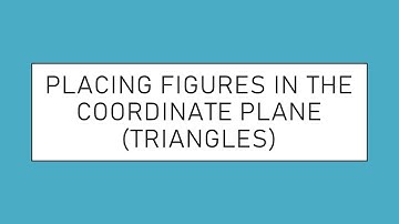 Placing Figures in the Coordinate Plane Triangles