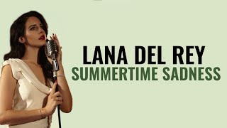 Video thumbnail of "Lana Del Rey - Summertime Sadness [Lyrics]"