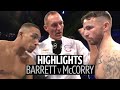 What a fight! Zelfa Barrett v Jordan McCorry fight highlights