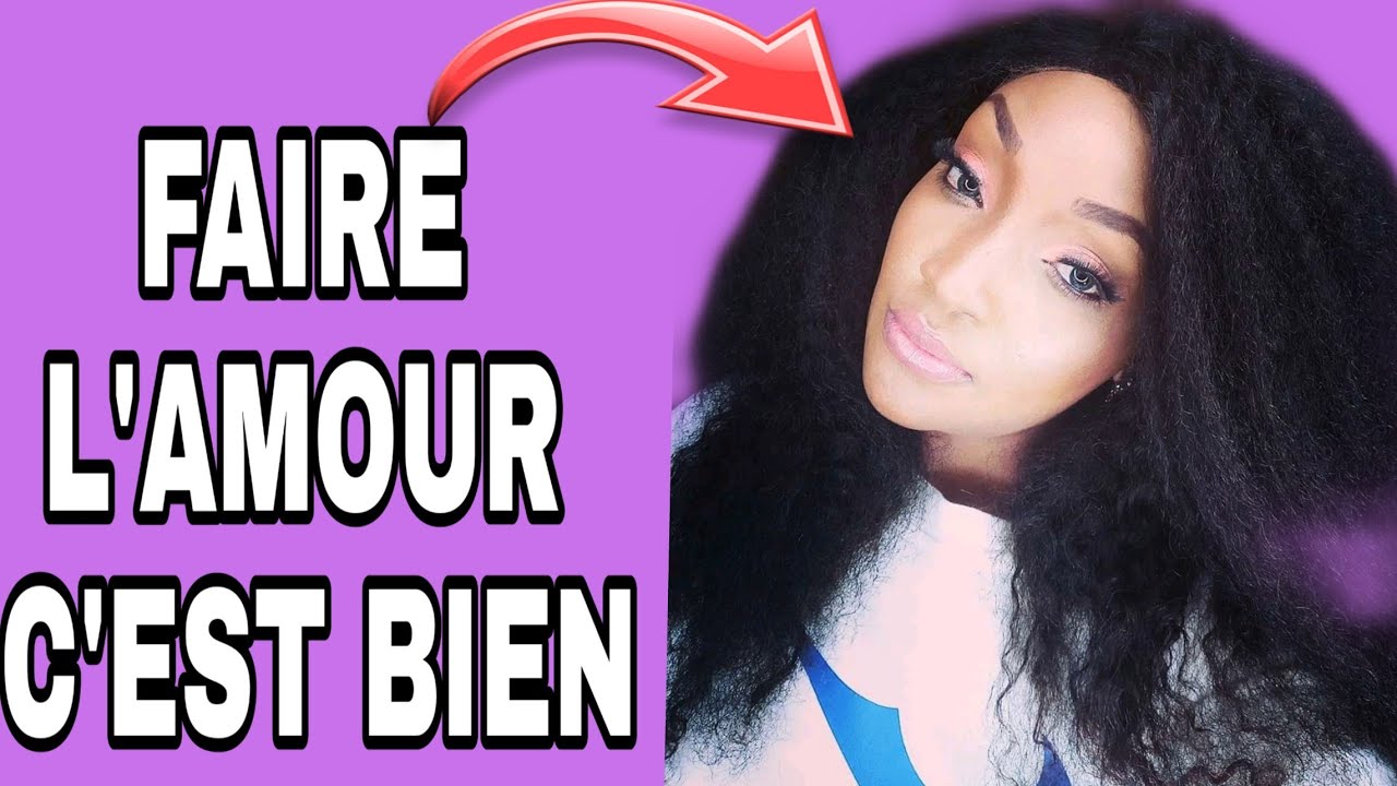 COMMENT BIEN FAIRE L'AMOUR - YouTube