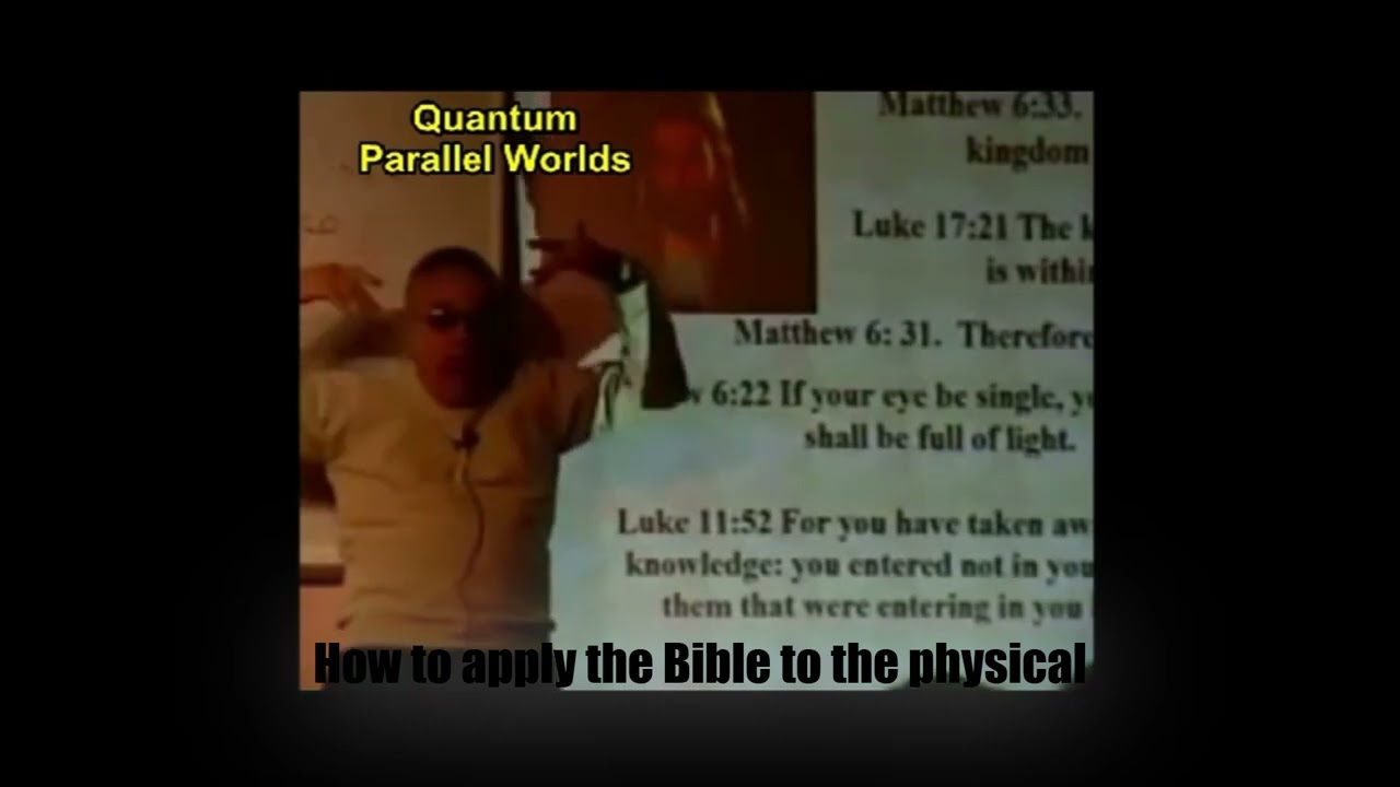 Bill Donahue Parallel Quantum Worlds, applying the texts of the Bible to the physical world.