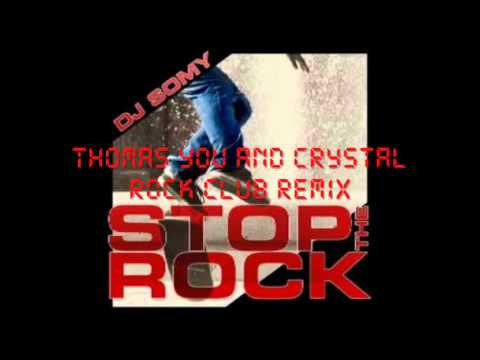 DJ Somy - Stop The Rock (Thomas You and Crystal Ro...