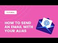 How to send an email using your alias