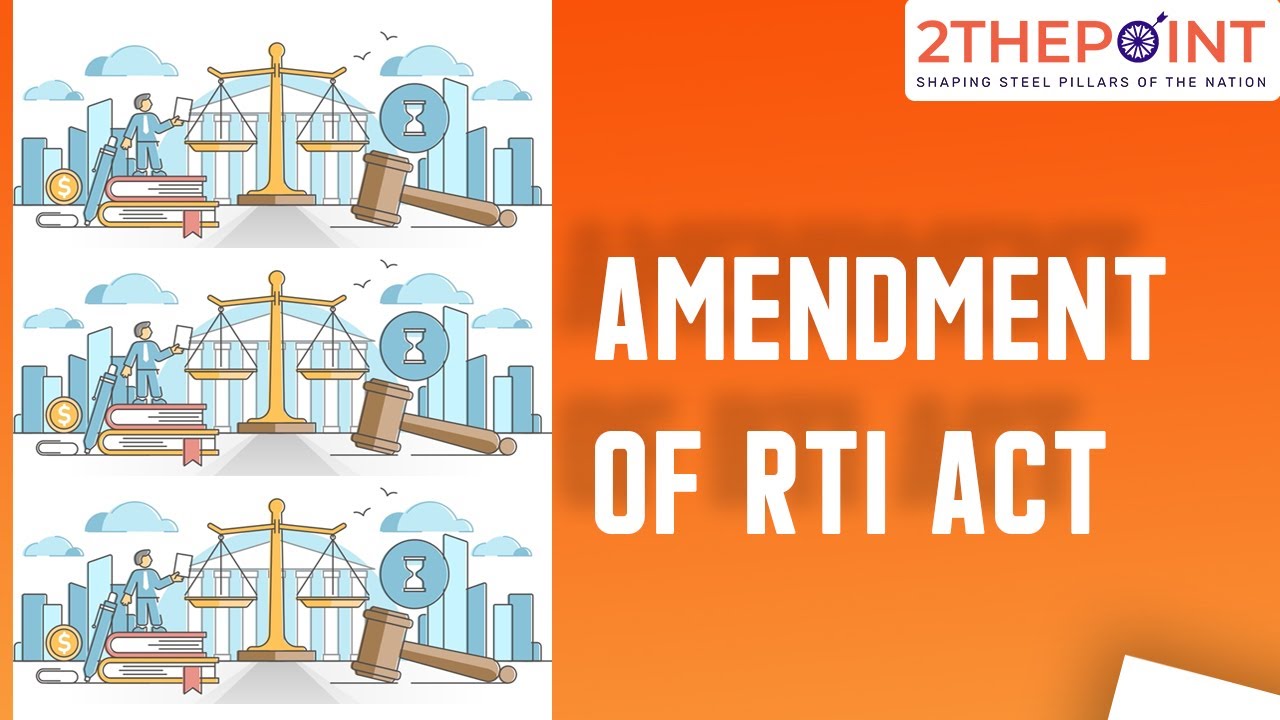 Explained Amendment Of RTI ACT Current Affairs 2021 2THEPOINT UPSC IAS IPS YouTube