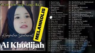 4 JAM NON STOP TANPA IKLAN || KUMPULAN SHOLAWAT MELANKOLIS AI KHODIJAH #gerakasikin #viral #fyp