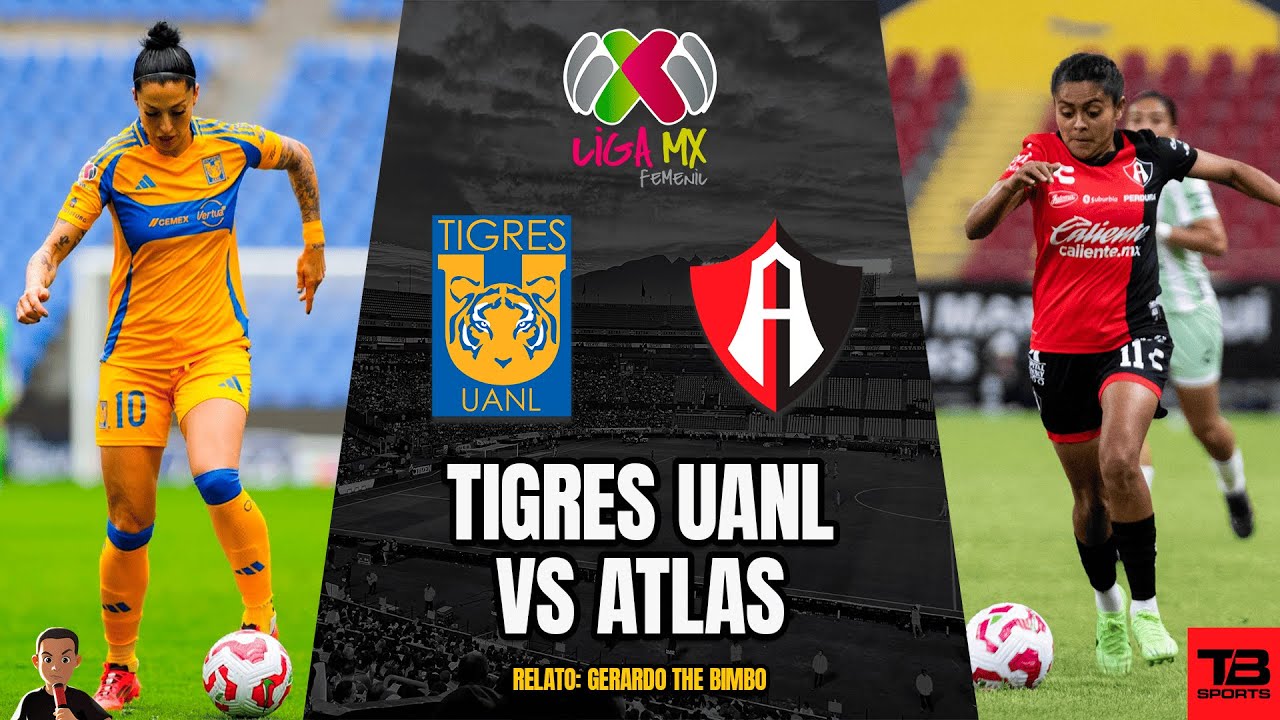 🔴 TIGRES UANL VS ATLAS - LIGA MX FEMENIL CLAUSURA 2025 🎙️ RELATO EN ...