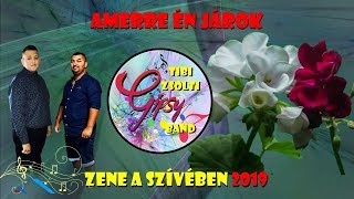 Tibi-Zsolti Band 2019 "Amerre én járok"