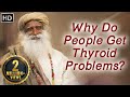 Sadhguru Talk on Why People Get Thyroid Problems