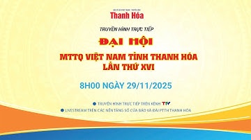 Đại hội đại biểu MTTQ Việt Nam tỉnh Thanh Hóa lần thứ XVI, nhiệm kỳ 2025-2030