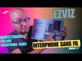 Interphone vidéo sans fil COMPLET et sans ALIMENTATION ELECTRIQUE extérieure ! EZVIZ EP7