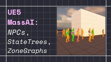 UE5.3 MassAI Tutorial - NPCs, StateTrees, ZoneGraphs