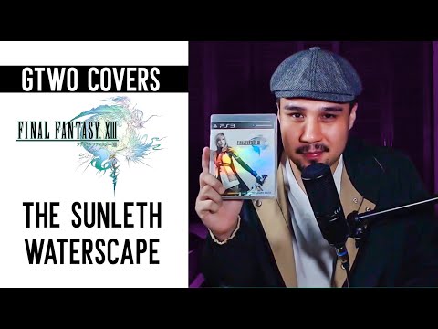 Final Fantasy XIII OST - Sunleth Waterscape | Gtwo Covers