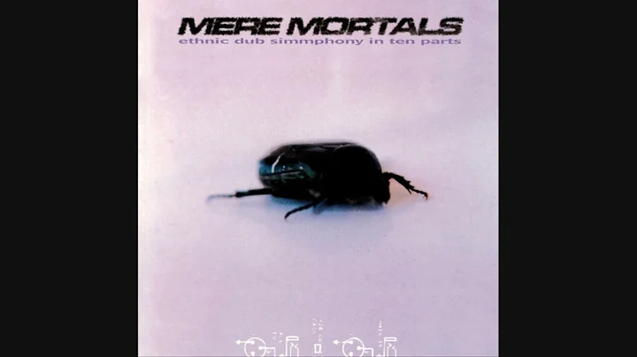 Mere Mortals - Ethnic Dub Simmphony in Ten Parts (1997) Electronic/Dub/IDM [Full Album]