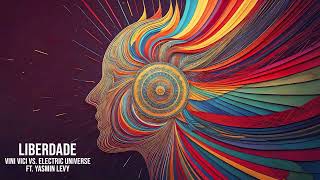 Vini Vici vs. Electric Universe ft. Yasmin Levy - Liberdade (Extended Mix)