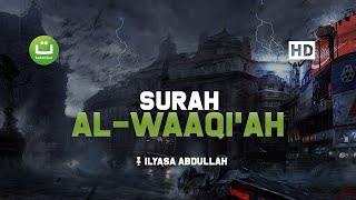 New Surah Al Waaqi'ah Merdu سورة الواقعة - Ilyasa Abdullah