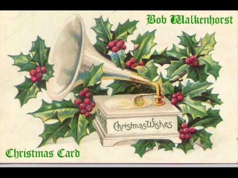 Bob Walkenhorst - Christmas Card - (Faith Hill, Dolly Parton, Carrie Underwood, Trisha Yearwood, Reba McEntire or Amy Grant should cover this song!!!)