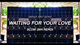 Waiting For Your Love_Slow Jam Remix_Darwin Raff Remix