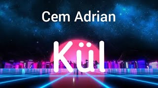 Cem Adrian - Kül (Lyrics)