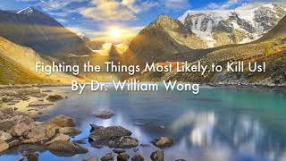 Fighting the Things Most Likely to Kill Us!