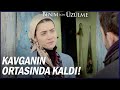 Kavganın ortasında kaldı! - Benim İçin Üzülme Özel Sahneler