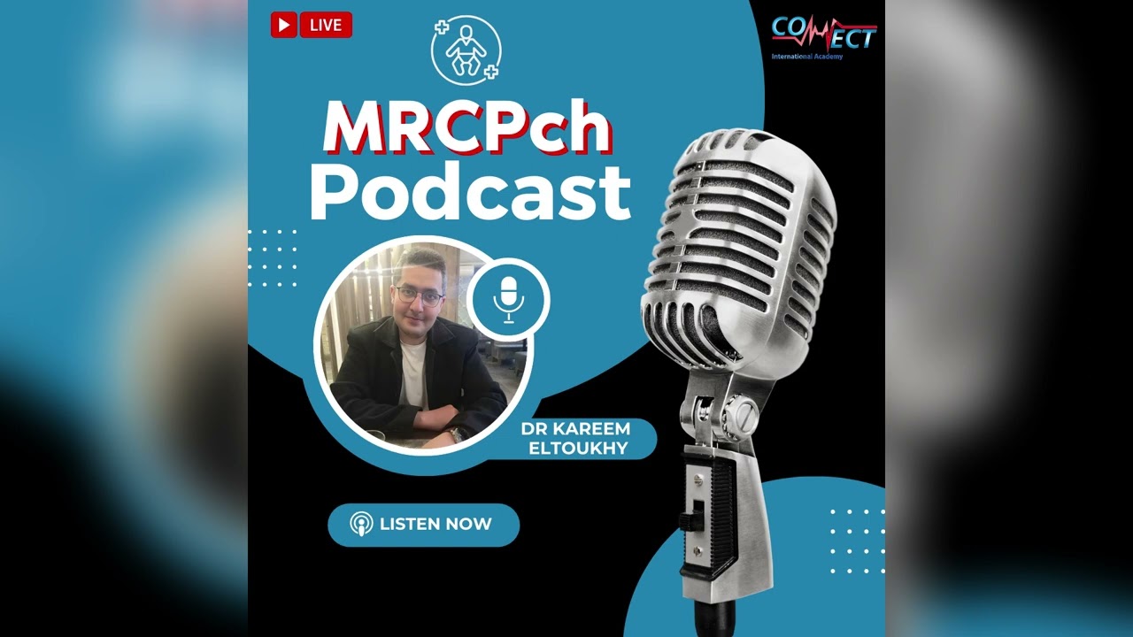 MRCPcH Podcast II طريقي نحو الزمالة البريطانية للأطفال