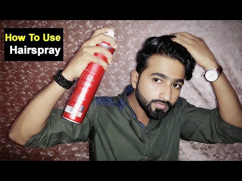 How To Use Hairspray | Indian Mens Hairstyling