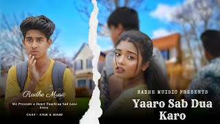 Yaaron Sab Dua Karo | Sad Love Story | Stebin Ben | New Song 2023 Ft. Anik & Oishi | Radhe Music