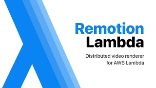 Remotion Lambda - A distributed video renderer