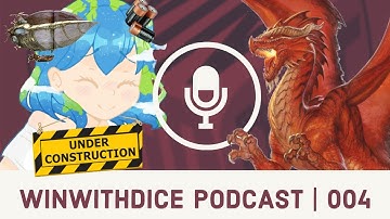 Needs More Airships! Pathfinder 2E - Worldbuilding Part 1 || Win With Dice Podcast 004