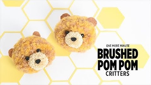 One More Minute: Brushed Critter Pom Poms