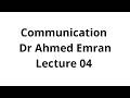 Communication || Dr Ahmed Emran || Lecture 04