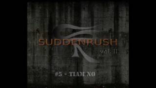 Miniatura del video "Suddenrush - Tiam No"