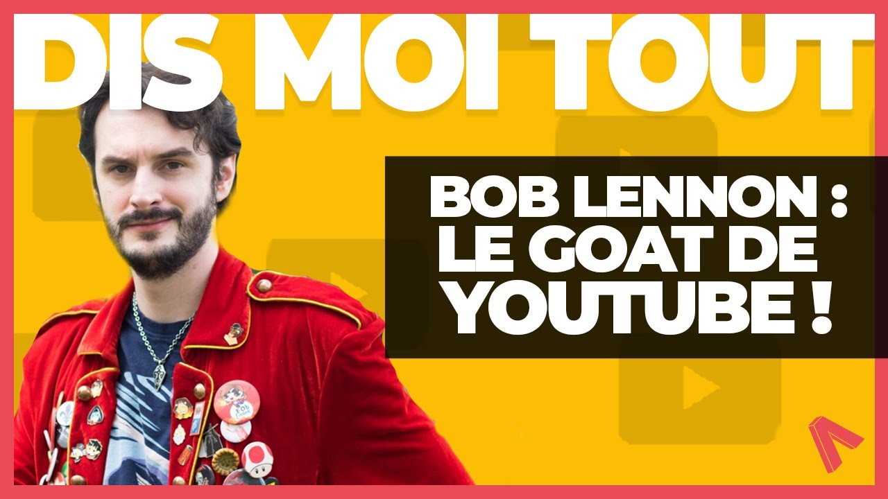 BOB LENNON : LE GOAT DE YOUTUBE !