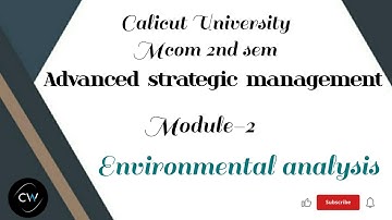 Environmental analysis/Advanced strategic management/Mcom 2nd sem/Calicut University