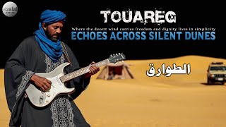 Echoes Across Silent Dunes – Touareg Music, Assouf & Sahara Winds