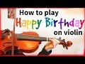 How to play happy birt.ay  easy beginner song  violin tutorial