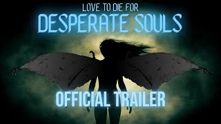 Watch Desperate Souls Trailer