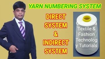 Yarn Numbering System | Direct System | Indirect System | Yarn Counts | Fineness