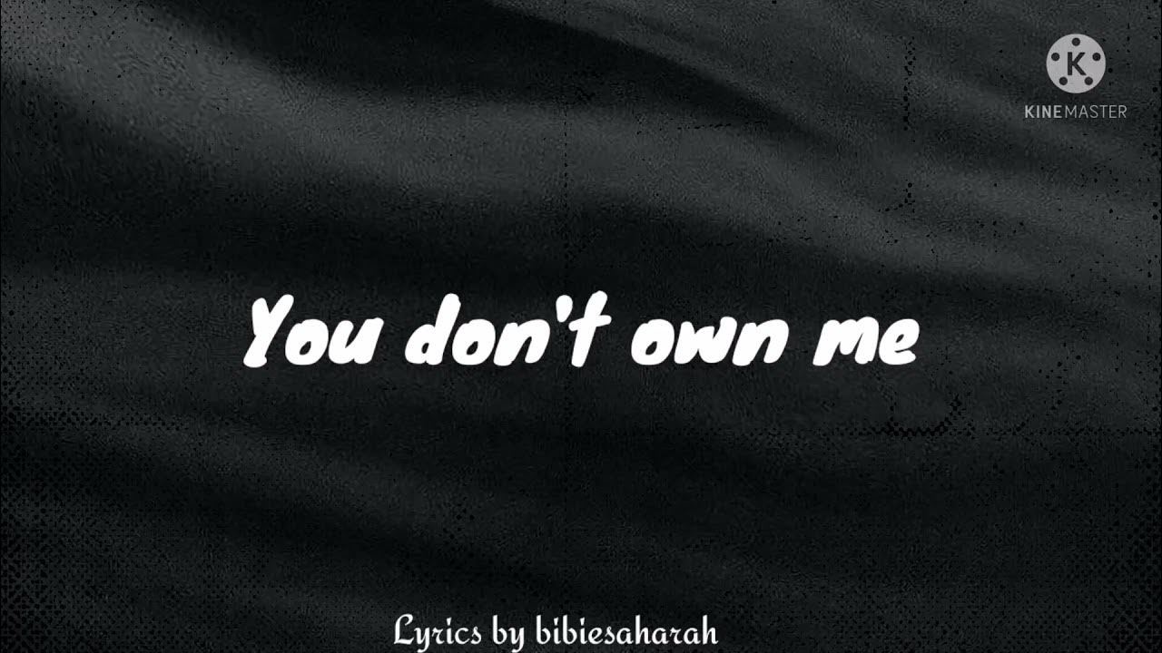 You Don T Own Me Grace No Rap you don't own me - Grace ft G-eazy // lyrics - YouTube