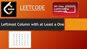 LEETCODE : Leftmost Column with at Least a One[EXPLANATION + CODE ]