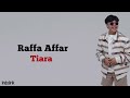 Raffa Affar - Tiara Dipopulerkan Oleh Kris | Lirik Lagu