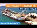 Daanbantayan, Cebu to Calbayog City Onboard Lite Ferry 25! | HABAGAT SEASON | TRIP-REPORT