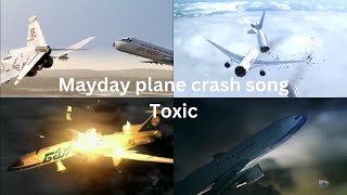 Mayday plane crash song Toxic