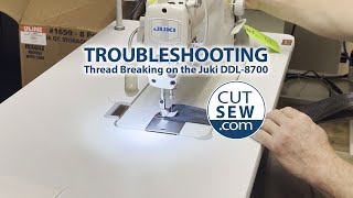 Breaking Thread and Troubleshooting Juki DDL 8700