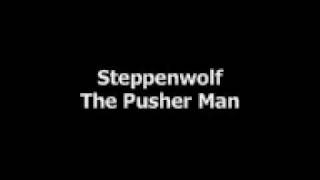 Steppenwolf - The Pusher Man (LYRICS) chords